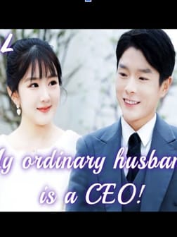 My ordinary husband is a CEO!